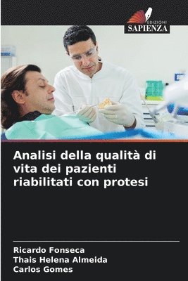 Ricardo Fonseca, Thais Helena Almeida, Carlos Gomes - Analisi della qualità di vita dei pazienti riabilitati con protesi, Häftad