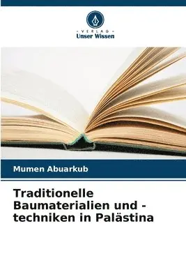 Mumen Abuarkub - Traditionelle Baumaterialien und -techniken in Palästina, Häftad. Tillgänglighet: Lägg i varukorg