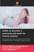 Azeite na gravidez e preven��o p�s-parto de trauma mamilar