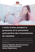 L'huile d'olive pendant la grossesse et la pr�vention post-partum des traumatismes du mamelon