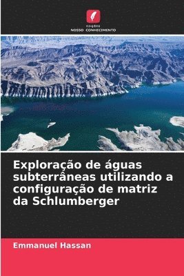Emmanuel Hassan - Exploração de águas subterrâneas utilizando a configuração de matriz da Schlumberger, Häftad