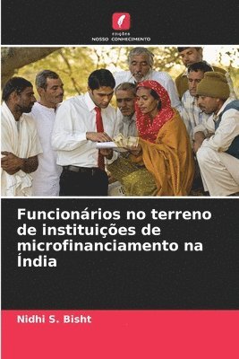 Nidhi S Bisht - Funcionários no terreno de instituições de microfinanciamento na Índia, Häftad