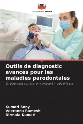 Kumari Sony, Veeranna Ramesh, Nirmala Kumari - Outils de diagnostic avancés pour les maladies parodontales, Häftad