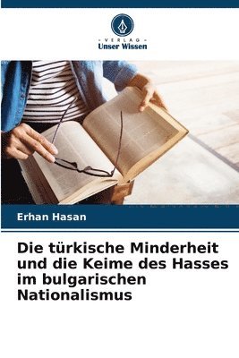 Erhan Hasan - türkische Minderheit und die Keime des Hasses im bulgarischen Nationalismus, Häftad