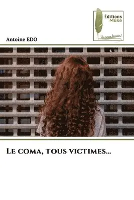 Antoine Edo - coma, tous victimes..., Häftad. Tillgänglighet: Lägg i varukorg