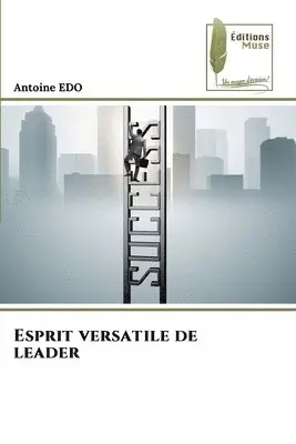 Antoine Edo - Esprit versatile de leader, Häftad. Tillgänglighet: Lägg i varukorg