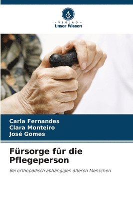 Carla Fernandes, Clara Monteiro, José Gomes - Fürsorge für die Pflegeperson, Häftad. Tillgänglighet: Lägg i varukorg