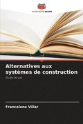 Alternatives aux syst�mes de construction