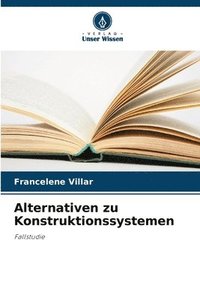 Alternativen zu Konstruktionssystemen