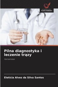Pilna diagnostyka i leczenie tr?zy
