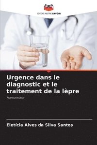 Urgence dans le diagnostic et le traitement de la l�pre