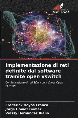 Frederick Hoyos Franco, Jorge Gómez Gómez, Velssy Hernández Riaño - Implementazione di reti definite dal software tramite open vswitch, Häftad. Tillgänglighet: Lägg i varukorg
