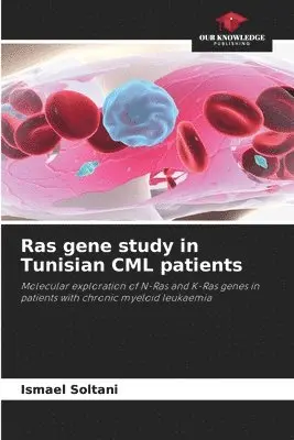 Ismael Soltani - Ras gene study in Tunisian CML patients, Häftad. Tillgänglighet: Lägg i varukorg
