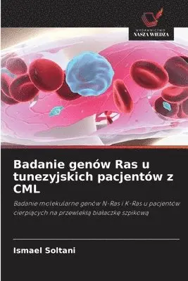 Ismael Soltani - Badanie genów Ras u tunezyjskich pacjentów z CML, Häftad. Tillgänglighet: Lägg i varukorg