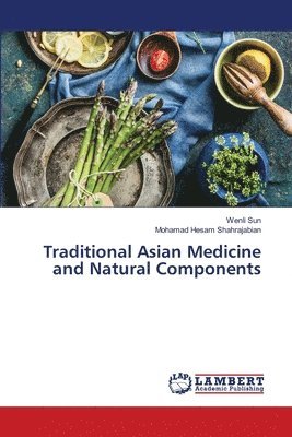 Wenli Sun, Mohamad Hesam Shahrajabian - Traditional Asian Medicine and Natural Components, Häftad