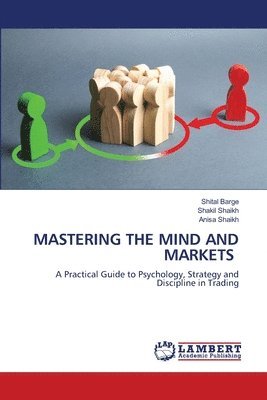 Shital Barge, Shakil Shaikh, Anisa Shaikh - Mastering the Mind and Markets, Häftad. Tillgänglighet: Lägg i varukorg