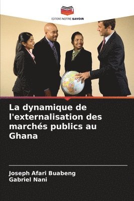 Joseph Afari Buabeng, Gabriel Nani - dynamique de l'externalisation des marchés publics au Ghana, Häftad