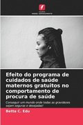 Efeito do programa de cuidados de sa�de maternos gratuitos no comportamento de procura de sa�de