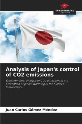 Juan Carlos Gómez Méndez - Analysis of Japan's control of CO2 emissions, Häftad. Tillgänglighet: Lägg i varukorg