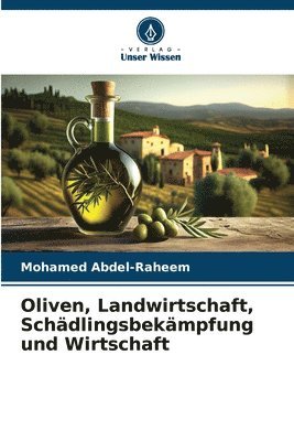 Oliven, Landwirtschaft, Schädlingsbekämpfung und Wirtschaft