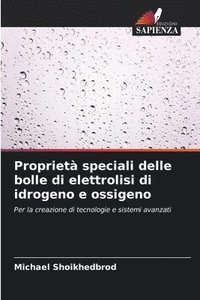 Propriet speciali delle bolle di elettrolisi di idrogeno e ossigeno