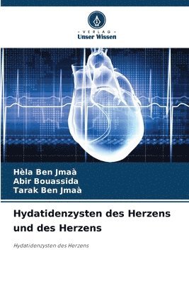 Hèla Ben Jmaà, Abir Bouassida, Tarak Ben Jmaà - Hydatidenzysten des Herzens und des Herzens, Häftad. Tillgänglighet: Lägg i varukorg