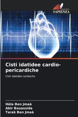 Hèla Ben Jmaà, Abir Bouassida, Tarak Ben Jmaà - Cisti idatidee cardio-pericardiche, Häftad. Tillgänglighet: Lägg i varukorg