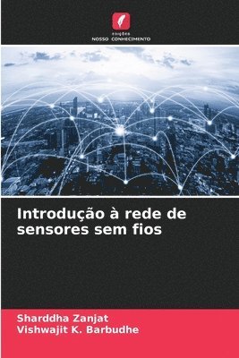 Sharddha Zanjat, Vishwajit K Barbudhe - Introdução à rede de sensores sem fios, Häftad