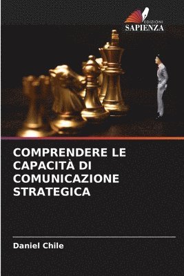 Daniel Chile - Comprendere Le Capacità Di Comunicazione Strategica, Häftad. Tillgänglighet: Lägg i varukorg