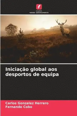 Carlos Gonzalez Herrero, Fernando Cobo - Iniciação global aos desportos de equipa, Häftad. Tillgänglighet: Lägg i varukorg