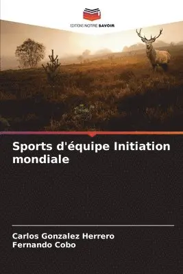 Carlos Gonzalez Herrero, Fernando Cobo - Sports d'équipe Initiation mondiale, Häftad. Tillgänglighet: Lägg i varukorg