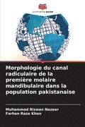 Morphologie du canal radiculaire de la premi�re molaire mandibulaire dans la population pakistanaise