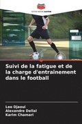 Suivi de la fatigue et de la charge d'entra�nement dans le football