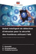 Robot intelligent de d�tection d'intrusion pour la s�curit� des fronti�res utilisant l'IdO