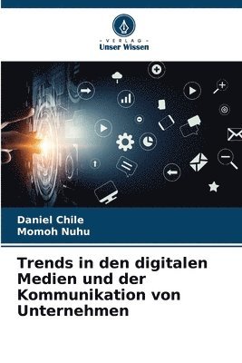 Daniel Chile, Momoh Nuhu - Trends in den digitalen Medien und der Kommunikation von Unternehmen, Häftad. Tillgänglighet: Lägg i varukorg
