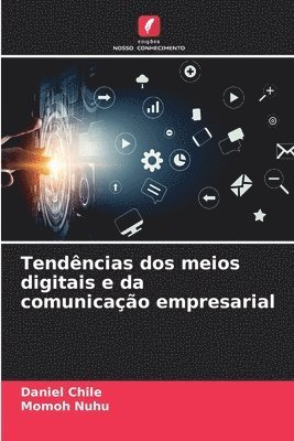Daniel Chile, Momoh Nuhu - Tendências dos meios digitais e da comunicação empresarial, Häftad. Tillgänglighet: Lägg i varukorg