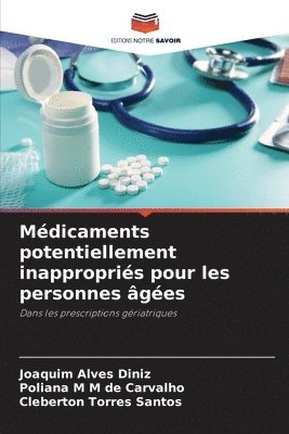 Joaquim Alves Diniz, Poliana M M de Carvalho, Cleberton Torres Santos - Médicaments potentiellement inappropriés pour les personnes âgées, Häftad