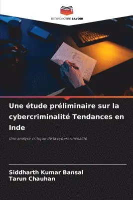 Siddharth Kumar Bansal, Tarun Chauhan - étude préliminaire sur la cybercriminalité Tendances en Inde, Häftad. Tillgänglighet: Lägg i varukorg