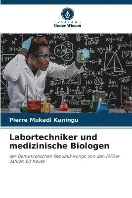 Pierre Mukadi Kaningu - Labortechniker und medizinische Biologen, Häftad. Tillgänglighet: Lägg i varukorg