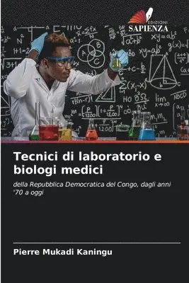 Pierre Mukadi Kaningu - Tecnici di laboratorio e biologi medici, Häftad. Tillgänglighet: Lägg i varukorg