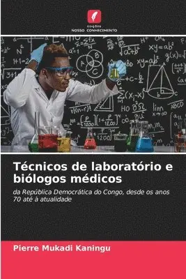 Pierre Mukadi Kaningu - Técnicos de laboratório e biólogos médicos, Häftad. Tillgänglighet: Lägg i varukorg
