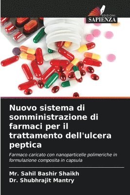 Sahil Bashir Shaikh, Shubhrajit Mantry - Nuovo sistema di somministrazione di farmaci per il trattamento dell'ulcera peptica, Häftad. Tillgänglighet: Lägg i varukorg