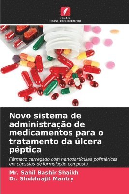Sahil Bashir Shaikh, Shubhrajit Mantry - Novo sistema de administração de medicamentos para o tratamento da úlcera péptica, Häftad. Tillgänglighet: Lägg i varukorg