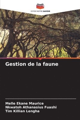 Melle Ekane Maurice, Nkwatoh Athanasius Fuashi, Tim Killian Lengha - Gestion de la faune, Häftad