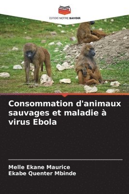 Melle Ekane Maurice, Ekabe Quenter Mbinde - Consommation d'animaux sauvages et maladie à virus Ebola, Häftad