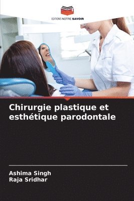 Ashima Singh, Raja Sridhar - Chirurgie plastique et esthétique parodontale, Häftad