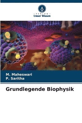 M Maheswari, P Saritha - Grundlegende Biophysik, Häftad