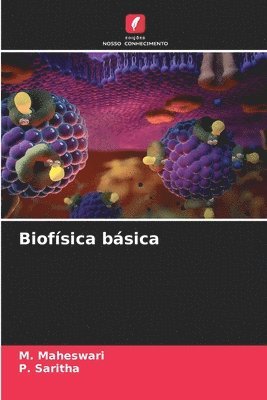 M Maheswari, P Saritha - Biofísica básica, Häftad
