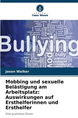 Jason Walker - Mobbing und sexuelle Belästigung am Arbeitsplatz, Häftad. Tillgänglighet: Lägg i varukorg
