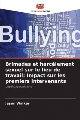 Jason Walker - Brimades et harcèlement sexuel sur le lieu de travail, Häftad. Tillgänglighet: Lägg i varukorg
